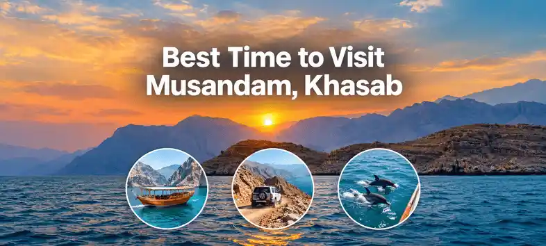 Best time to visit Musandam, Oman | weather & sea guide