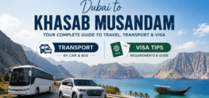 Dubai to Khasab Musandam Transport & Visa Guide